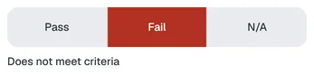 Pass, Fail or N/A control with Fail selected.